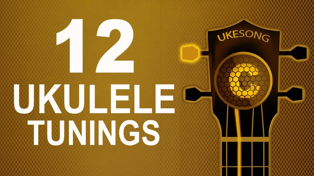 12 UKULELE TUNINGS  -  The Most Complete Guide on Ukulele Tuning