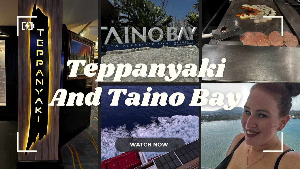 Sea Day, Teppanyaki, Taino Bay