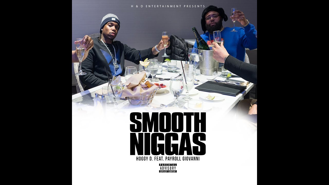 Hoggy D ft Payroll Giovanni- Smooth Niggas