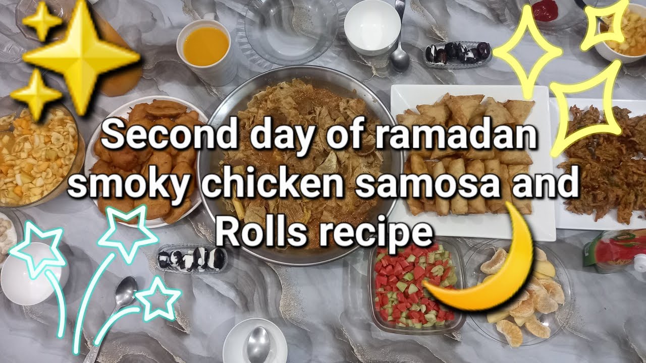 Second iftari |smokey chicken samosa and Rolls recipe |Ramadan Kareem
