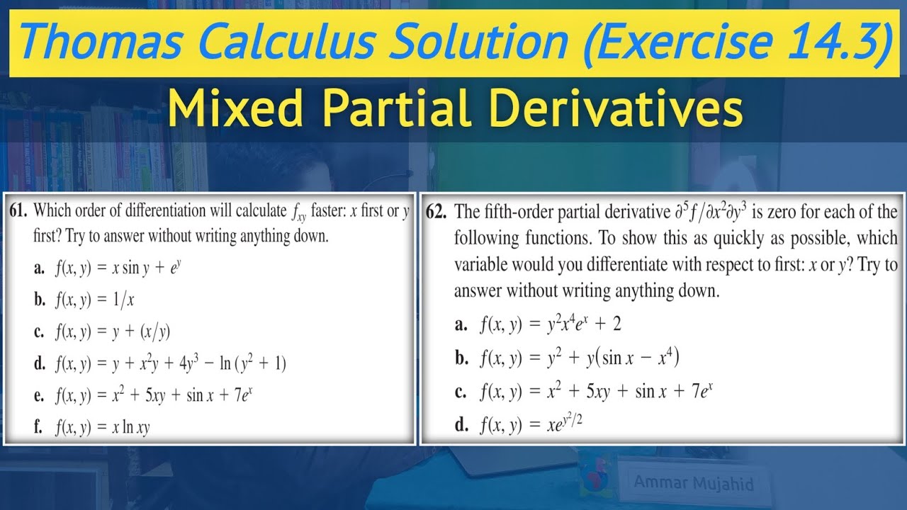 Thomas calculus exercise 14.3 Q61 and Q62 | Mixed partial derivatives || Lec 22