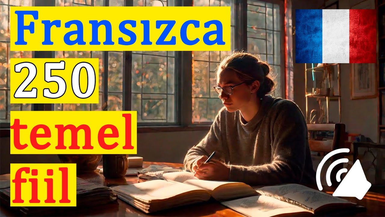 Fransızca: 250 Temel Fiil 🚀 | Fransızca &Ouml;ğrenmeye Başla!