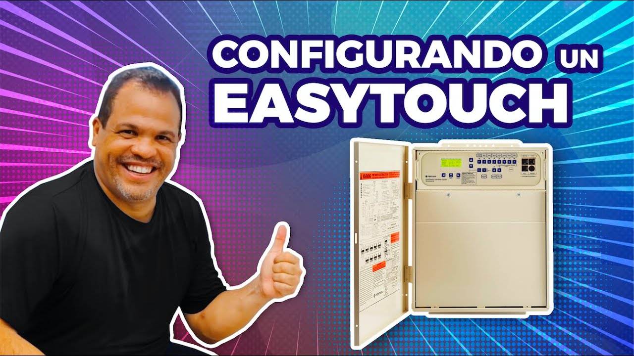 Instalacion y Programacion EASYTOUCH Pentair