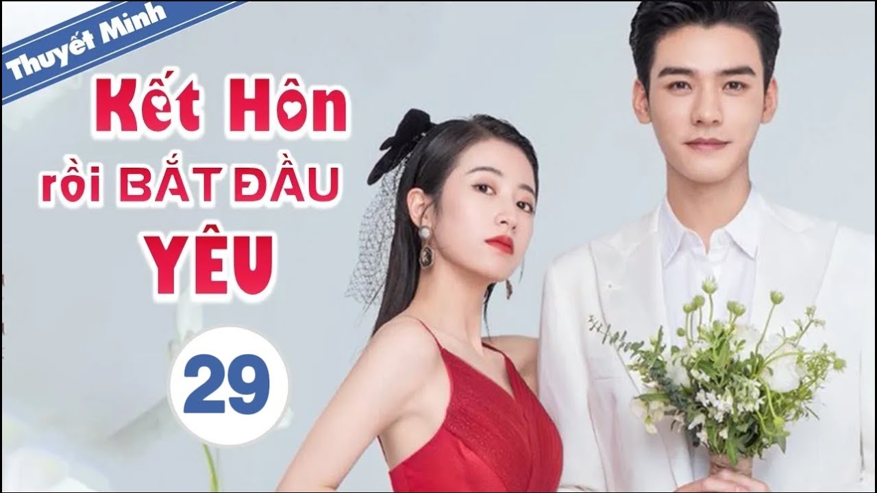 [Thuyết Minh] KẾT HÔN RỒI BẮT ĐẦU YÊU - Tập 29 | MangoTV Vietnam