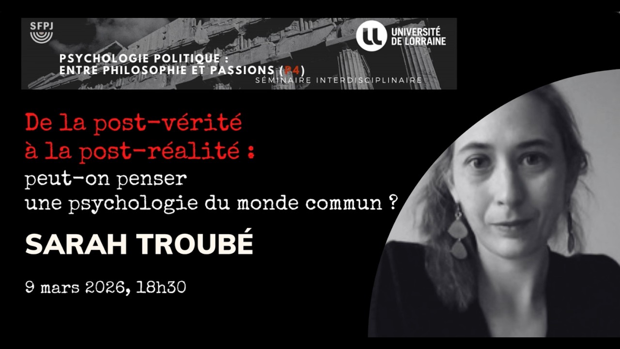 Sarah Tourbé sur le passage de la post-vérité à la post-réalité, séminaire P4 #29