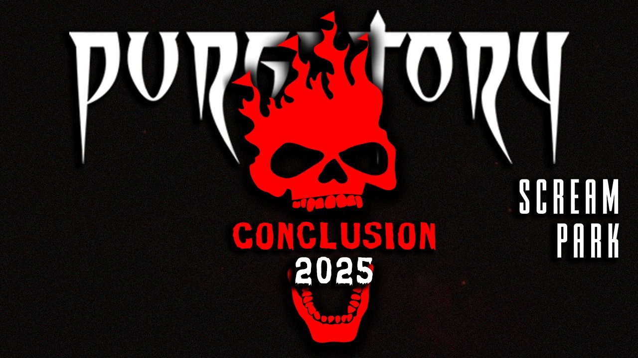 Purgatory Scream Park | 2025 Conclusion