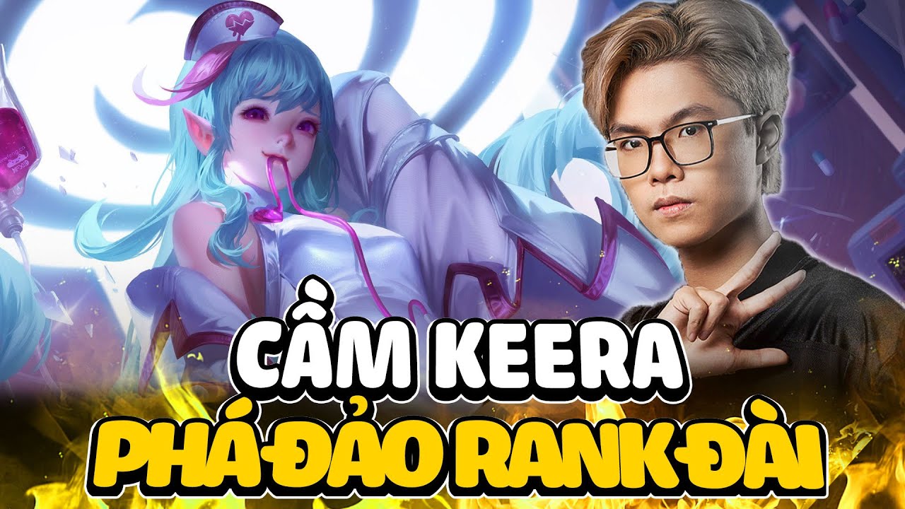 CÙNG LAI BÂNG PHÁ ĐẢO RANK ĐÀI ĐẦU MÙA VỚI VỊ TƯỚNG KEERA LEO RANK LÀ DỄ