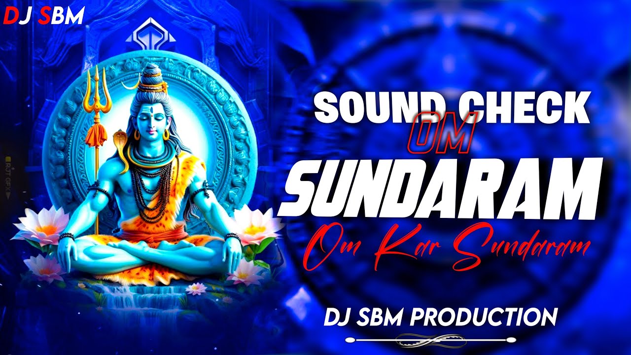 Om Sundaram Omkar Sundaram ( Sound Check Mix ) | 2025 High Pressure Sound Check | Dj Sbm Production