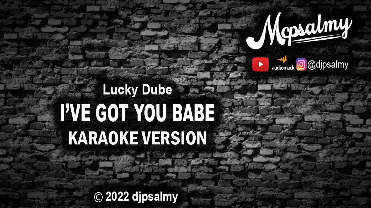 Lucky Dube - I've Got You Babe | Karaoke Lyrics | McPsalmy