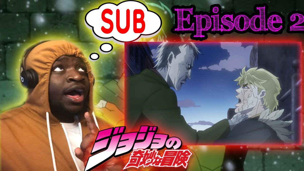 SUB MIGHT BE BETTER FOR THIS ONE!!! | JoJo's Bizarre Adventure Episode 2 S1 REACTION!!!