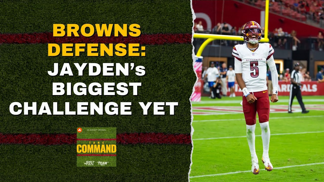 Browns Defense Presents Biggest Challenge Yet for Jayden Daniels | Take Command