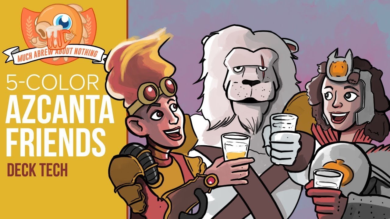 Much Abrew: Five-Color Azcanta Friends (Deck Tech)