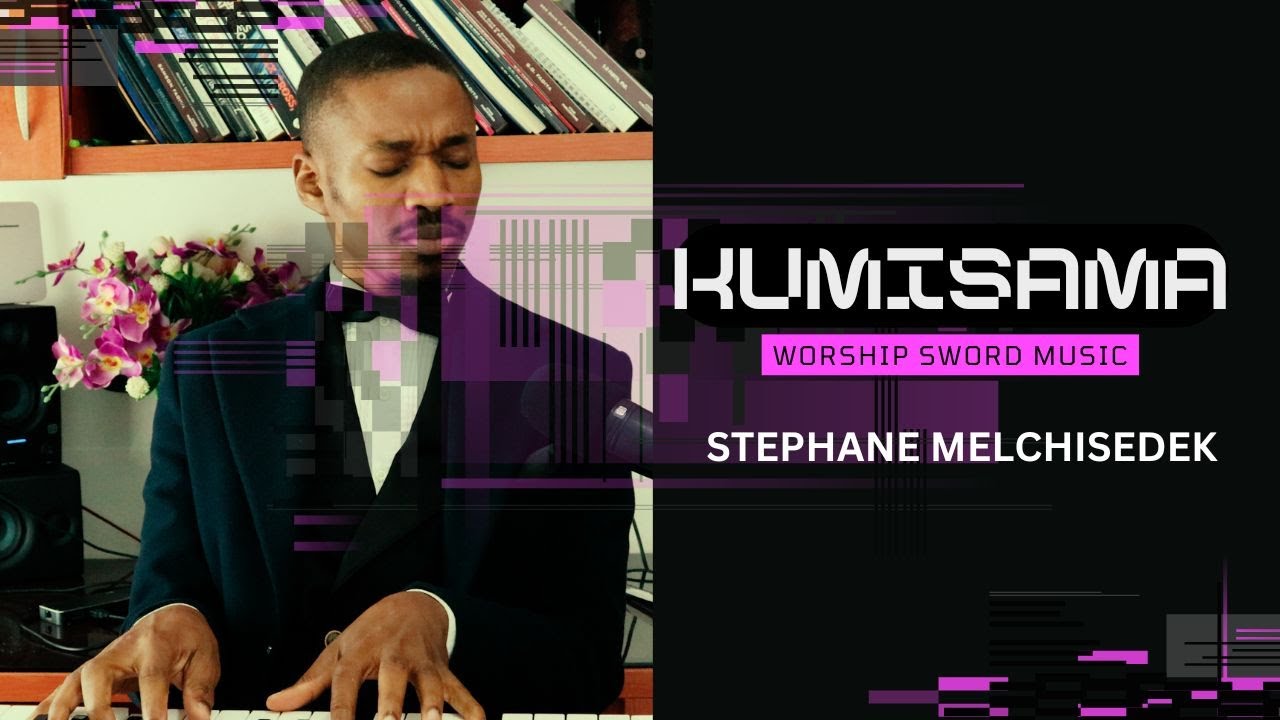Kumisama / Worship sword/ Adoration & Intercession Music