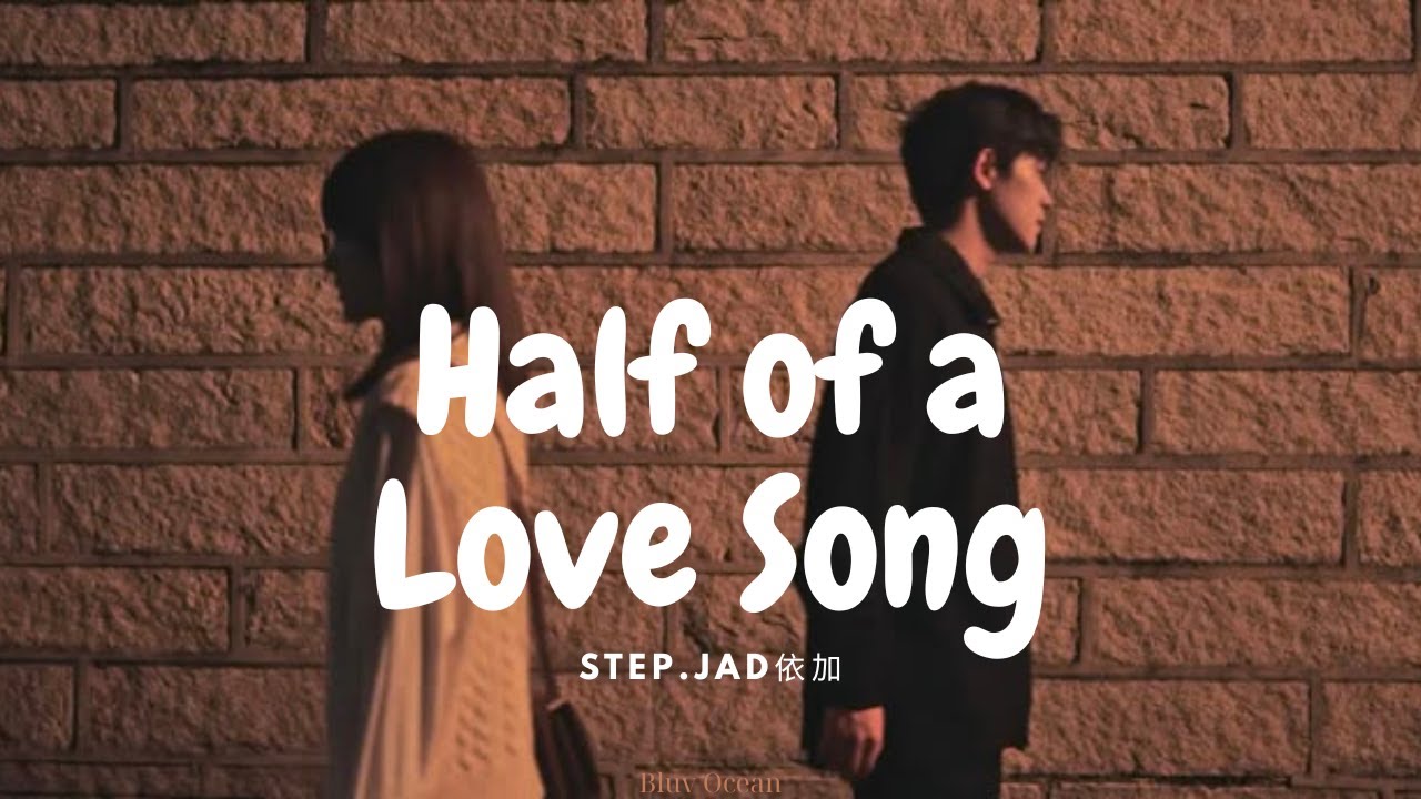 [Vietsub+Pinyin] Half of a love song - step.jad (Ỷ Gia) |【半情歌 - tep.jad依加】