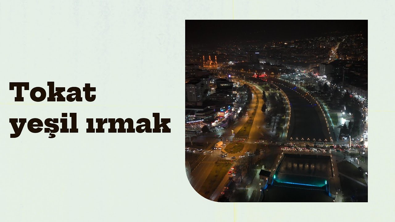 Tokat merkez yeşil ırmak gece dron çekimi