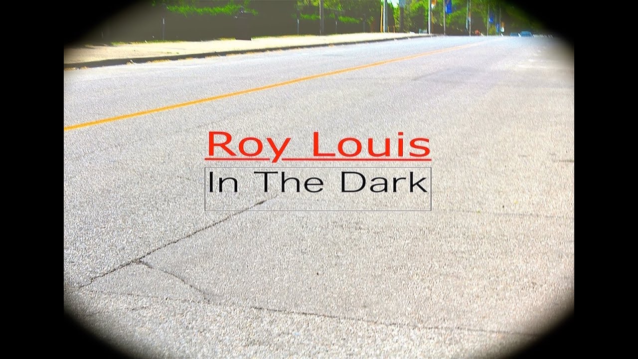 In The Dark  - Roy Louis (Music Lyric Video)