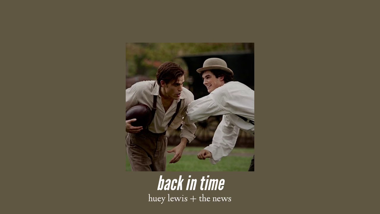 ( slowed down ) back in time