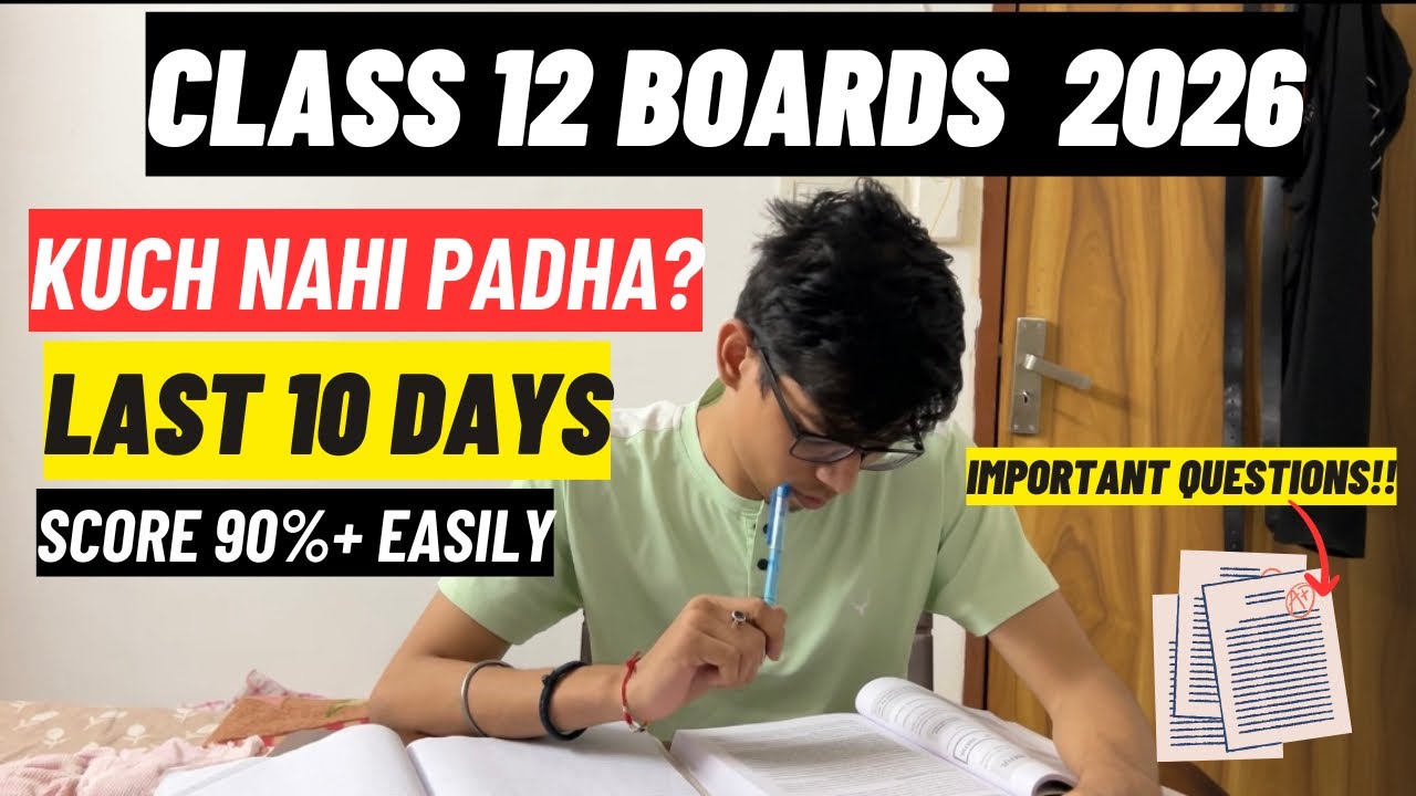 Kuch NAHI padha? LAST 10 days MASTER STRATEGY to score 90%+ in CBSE class 12 BOARD exam 2026| CBSE