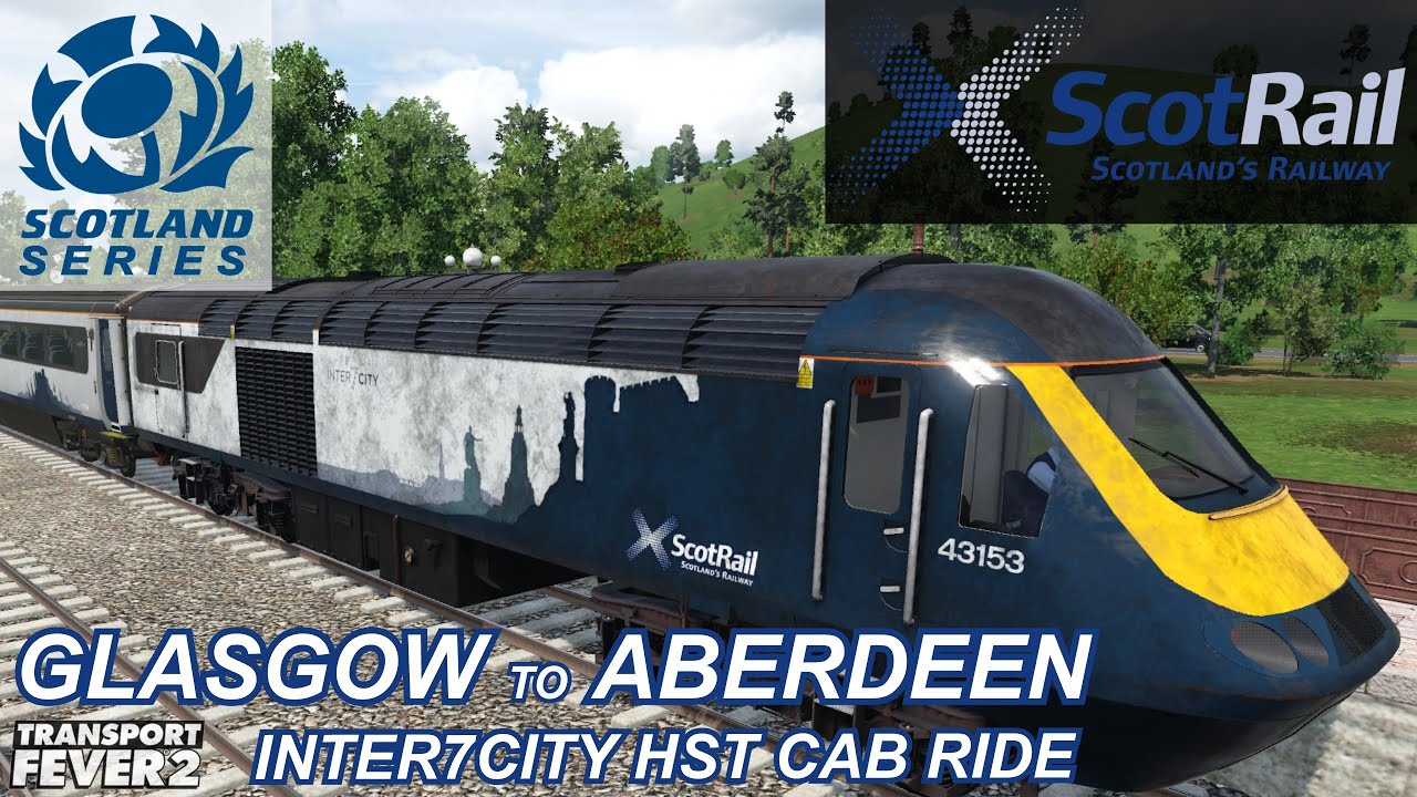 SCOTRAIL INTER7CITY HST CAB RIDE / GLASGOW TO ABERDEEN / TRANSPORT FEVER 2: SCOTLAND