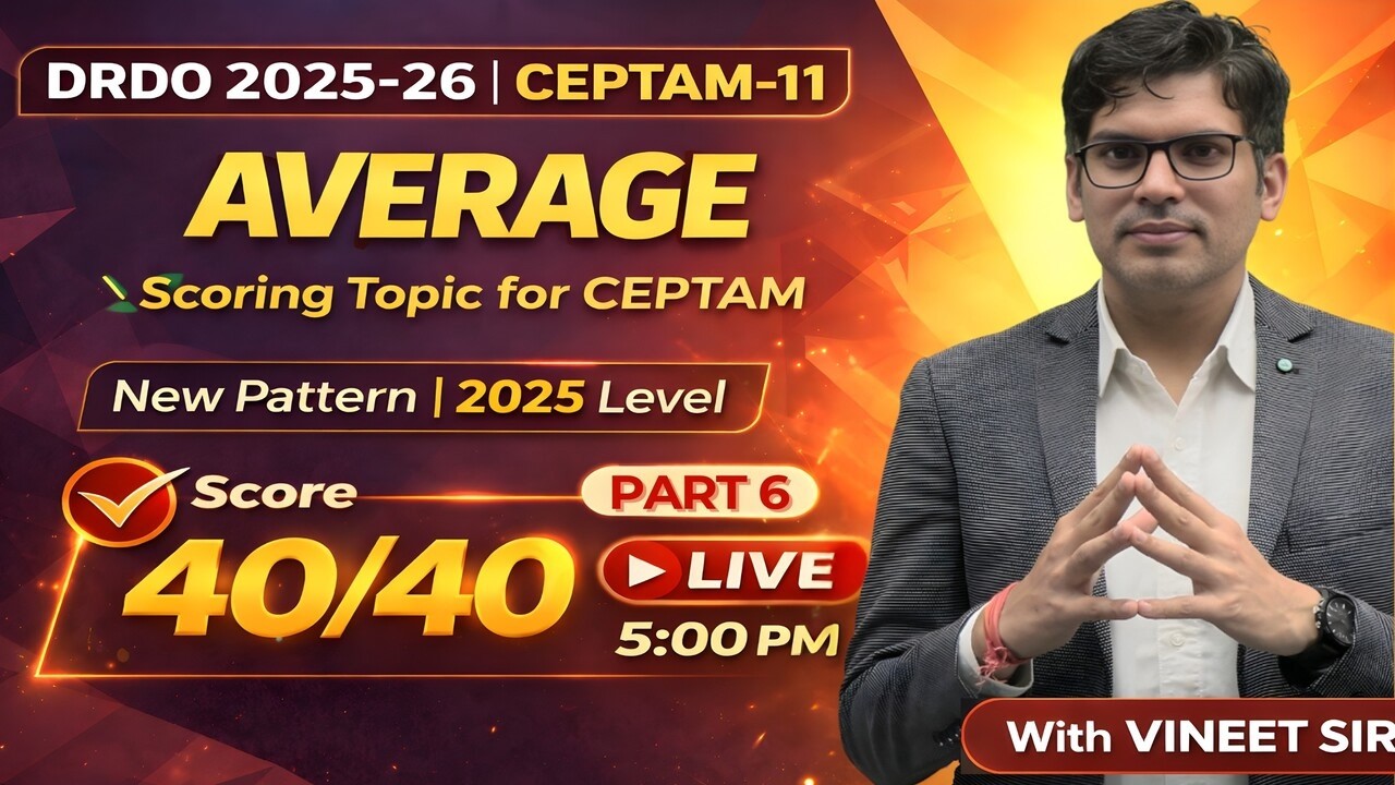 Average🔥| Day 37 | DRDO CEPTAM-11 Maths | Complete Average Concept | Vineet Sir