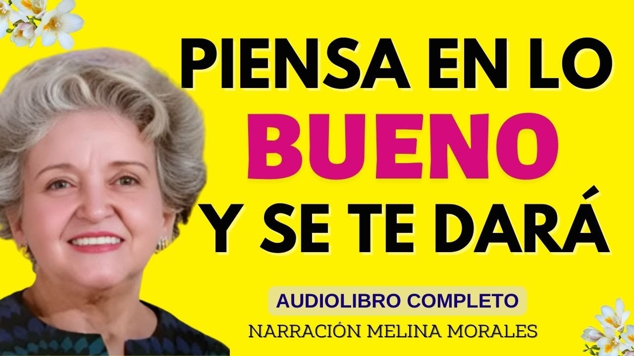 PIENSA EN LO BUENO Y SE TE DARÁ Conny Méndez🥰 Audiolibro completo Español 