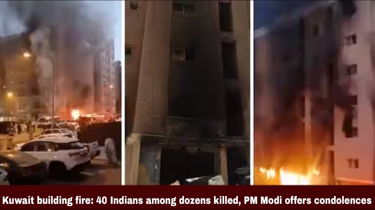 Kuwait building fire: 40 Indians among dozens killed, PM Modi offers condolences | NTN TIME