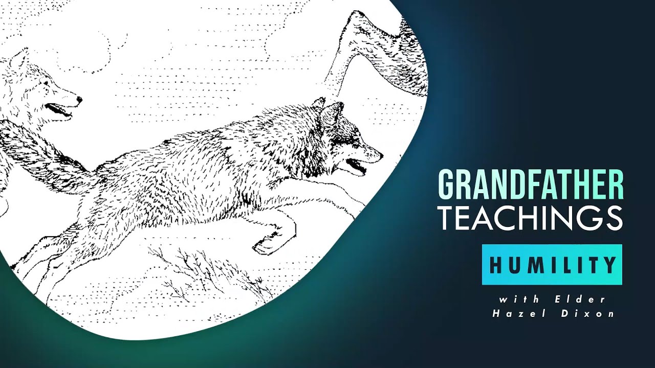 Grandfather Teachings with Elder Hazel: Humility