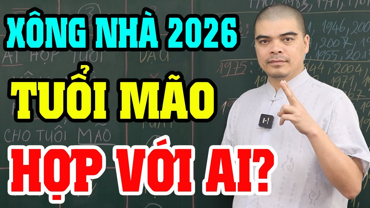 Tuổi Mão 2026 Nên Nhờ Ai Xông Nhà Để CẢ NĂM PHÁT TÀI? ĐỪNG MỜI 2 Tuổi Này Kẻo VẬN ĐEN BÁM THEO Cả 5!