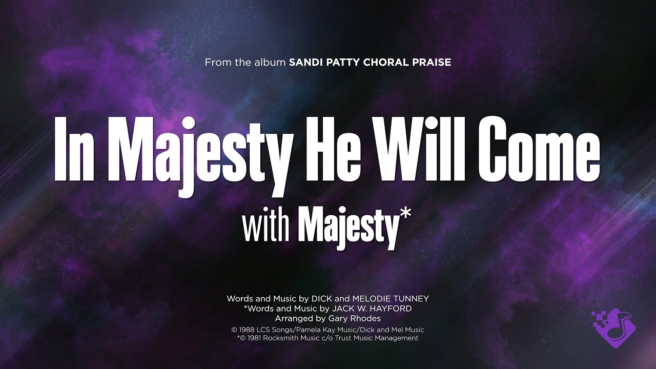IN MAJESTY HE WILL COME with MAJESTY* - SATB (piano track + lyrics)