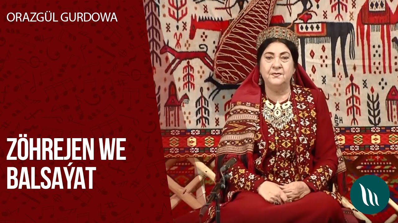 Orazg&uuml;l Gurdowa - Z&ouml;hrejan, Balsa&yacute;at | 2020