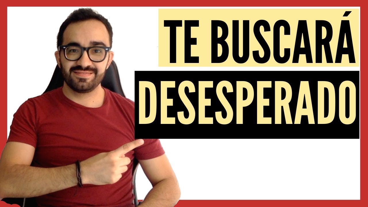 7 Formas para DEJAR DE INSISTIR que harán que busque DESESPERADAMENTE