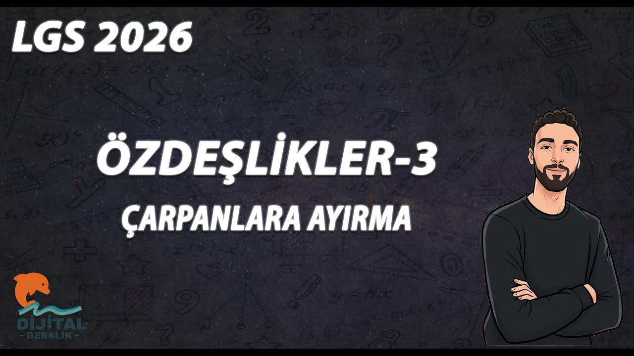 Özdeşlikler - 3 | Çarpanlara Ayırma | 8.Sınıf Matematik | LGS 2026