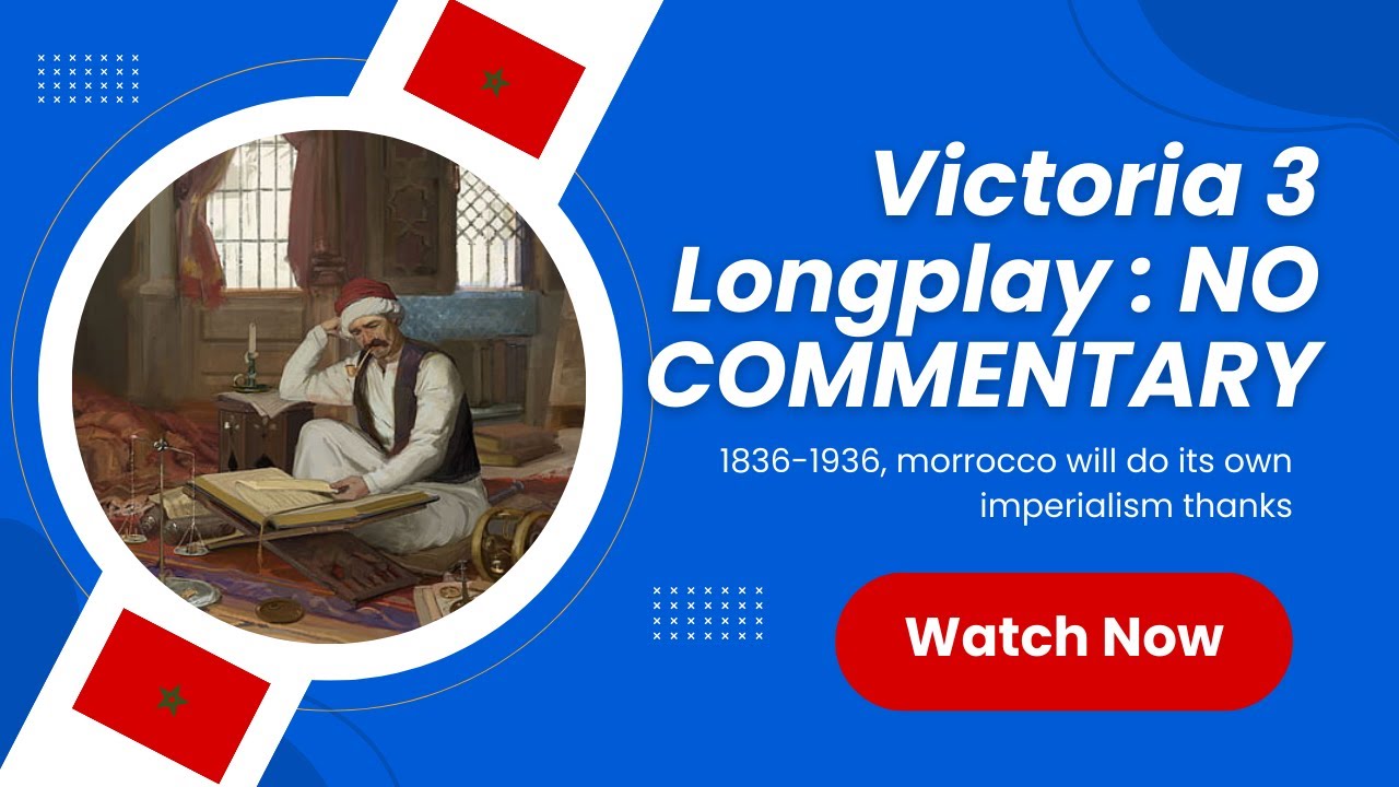 Victoria 3 Longplay: Morocco (Part 1)