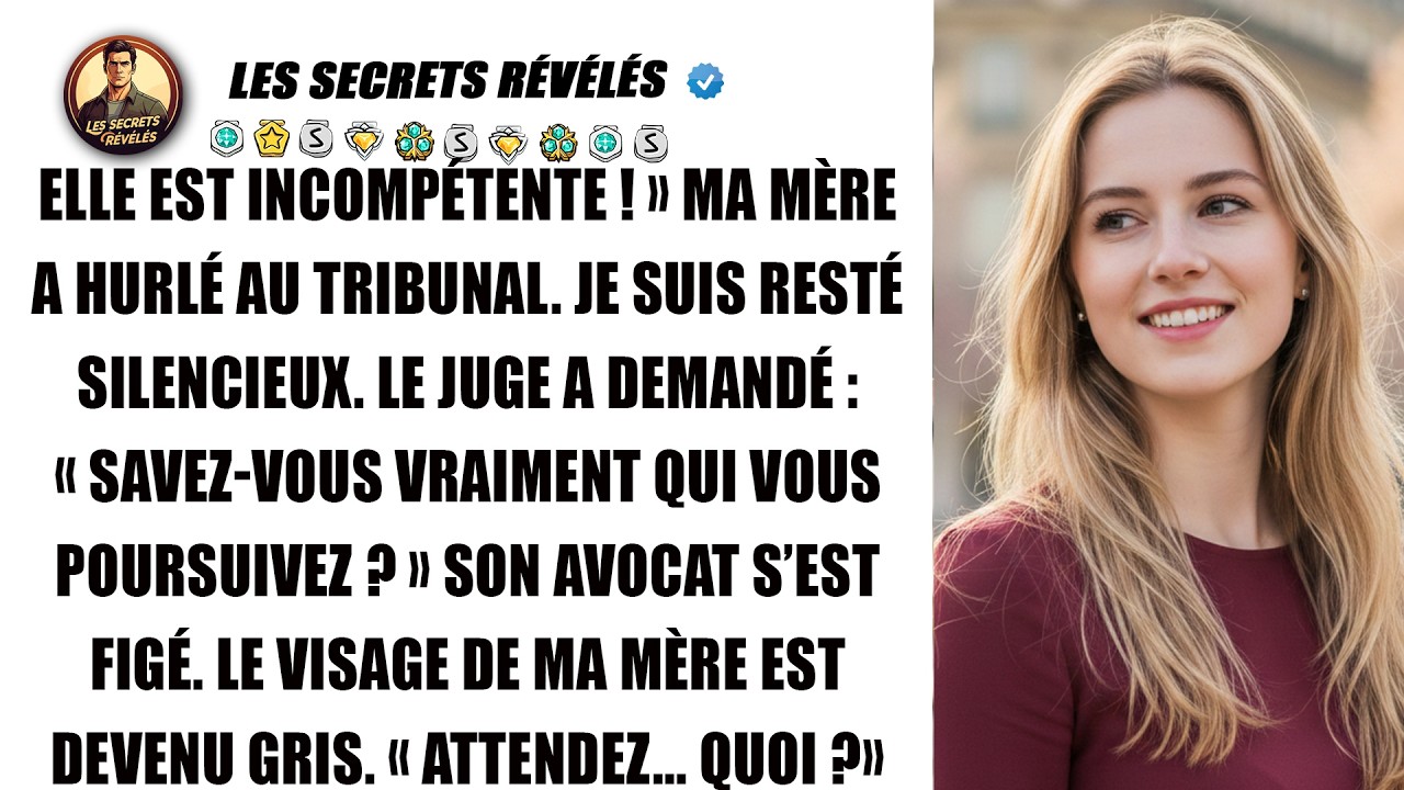 Ma mère hurlait mon incompétence au tribunal, jusqu'à ce que le juge pose une question.