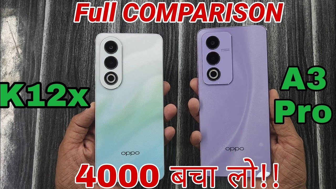 oppo K12x vs oppo A3 Pro Full Comparison