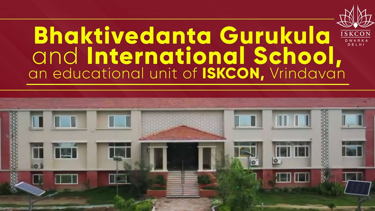 Bhaktivedanta Gurukula and International School, an educational unit of ISKCON, Vrindavan