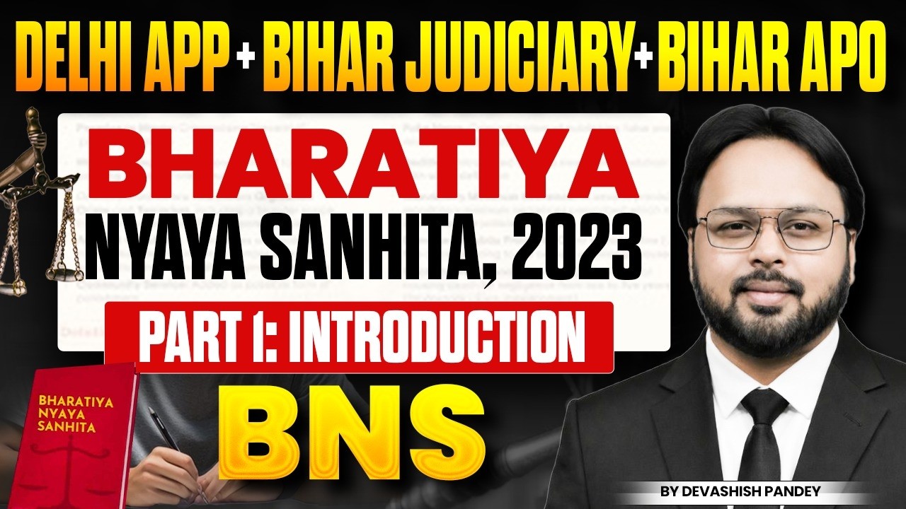 Bharatiya Nyaya Sanhita 2023 (BNS) | Part 1 Intro.| Delhi APO + Bihar Judiciary/APO Complete Lecture