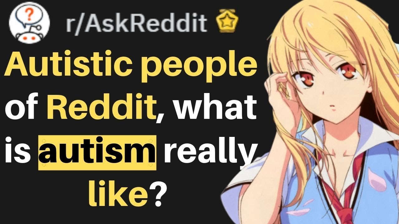 What special thing Autistic People Share autism really like? (r/Askreddit)
