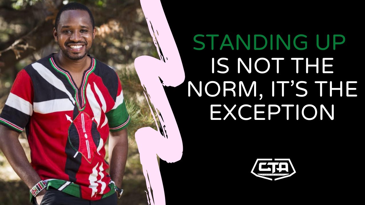 766. Standing Up Is Not The Norm, It's The Exception - Boniface Mwangi (The Play House)