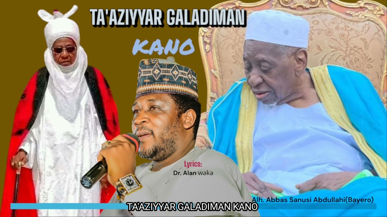 TA'AZIYYAR GALADIMAN KANO ABBAS SANUSI.
