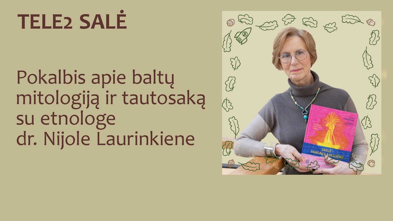 Pokalbis apie baltų mitologiją ir tautosaką su etnologe dr. Nijole Laurinkiene
