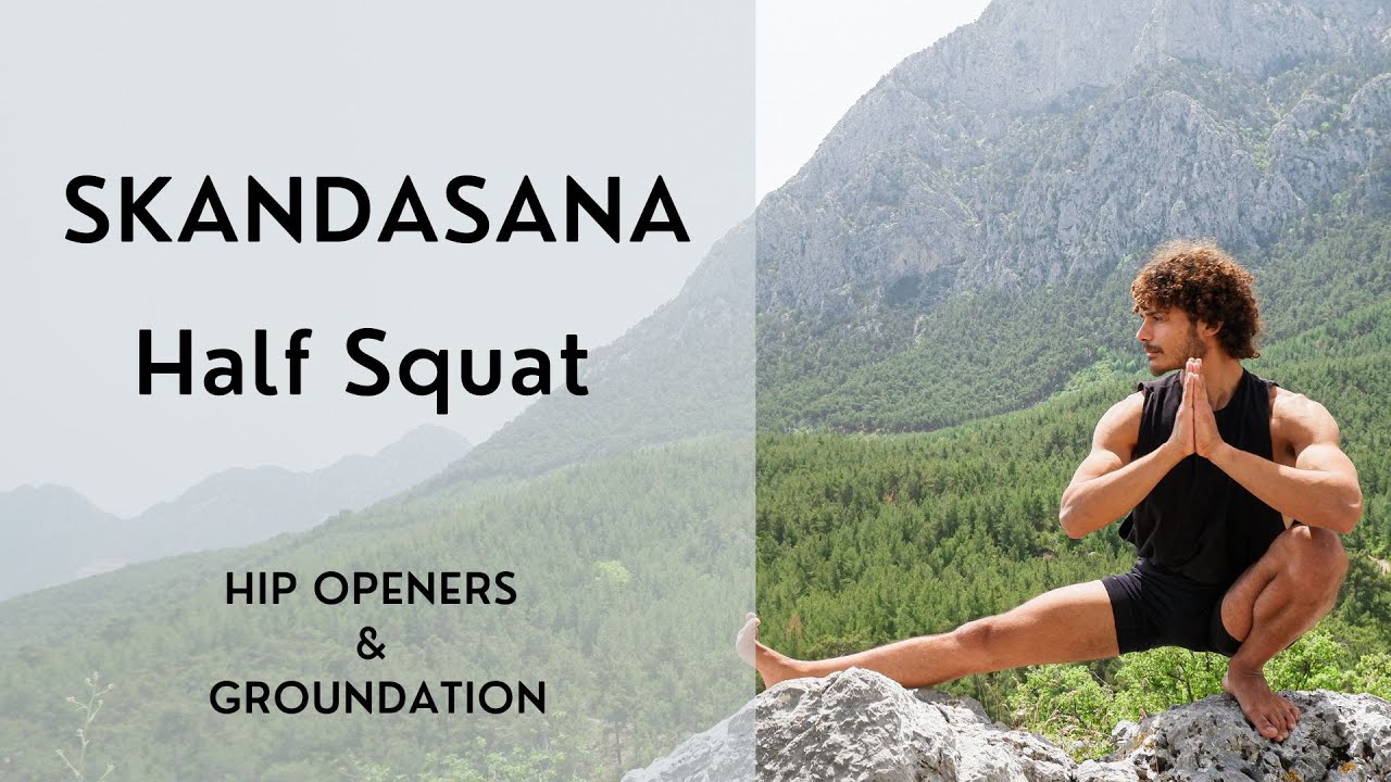30 Minutes Hip Opener Yoga Flow - Skandasana