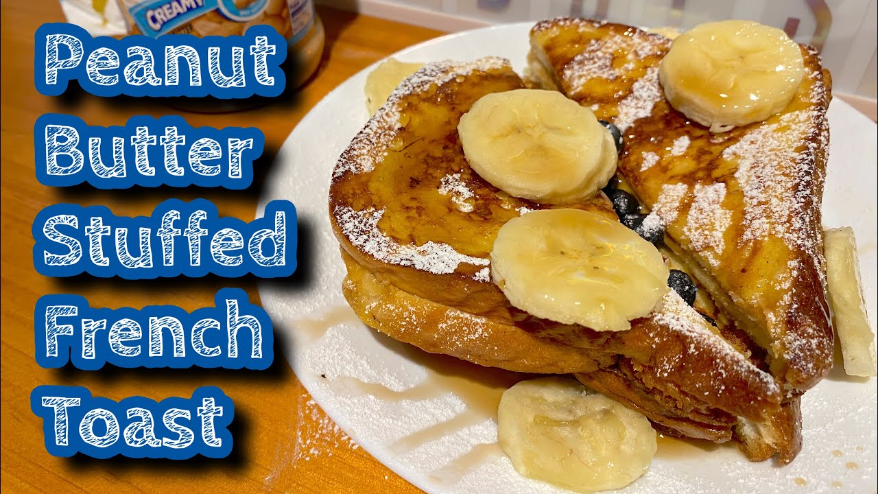 Peanut Butter Stuffed French Toast | How to make French toast at home easy