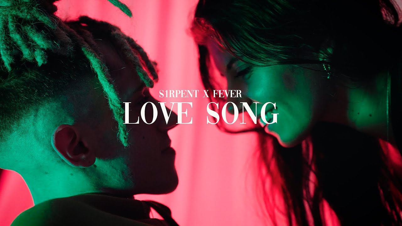 S1RPENT & FEVER - LOVE SONG