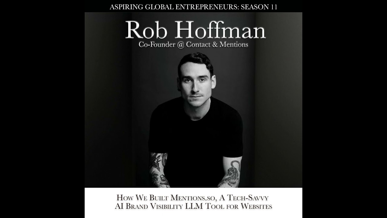 Rob Hoffman: How We Built Mentions.so, A Tech-Savvy AI Brand Visibility LLM Tool for Websites