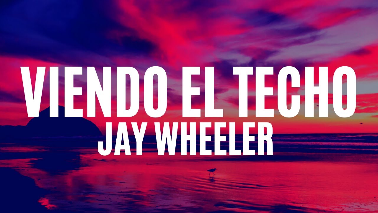 Jay Wheeler - Viendo El Techo (Letra/Lyrics)