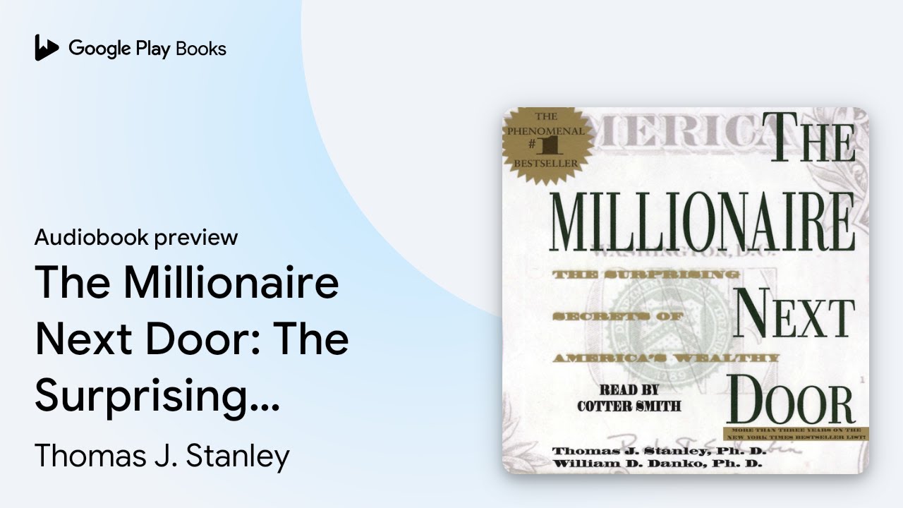 The Millionaire Next Door: The Surprising&hellip; by Thomas J. Stanley &middot; Audiobook preview