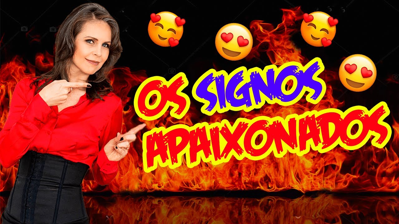 OS SIGNOS APAIXONADOS 😍😍