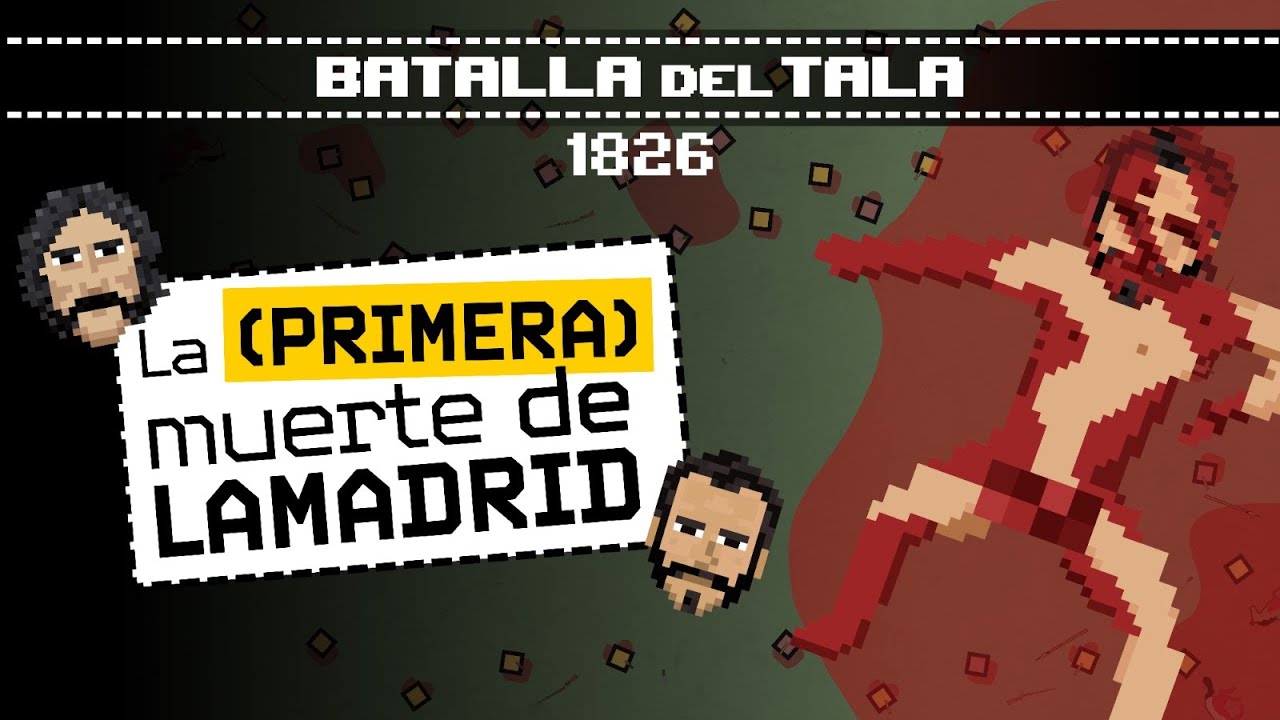 La primera muerte de Lamadrid - Batalla del Tala 1826