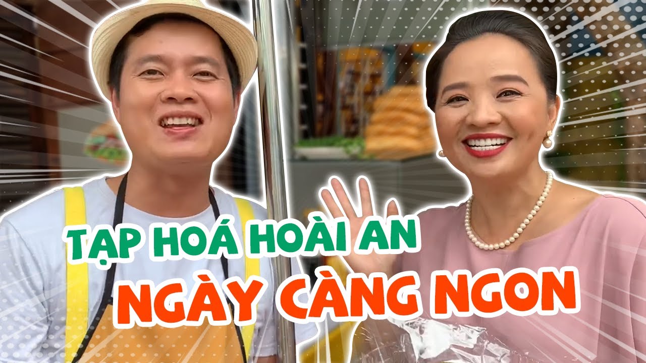 Ho&agrave;i An mở tạp ho&aacute; c&agrave;ng ng&agrave;y c&agrave;ng ngon nha | Hậu trường B&aacute;nh M&igrave; &Ocirc;ng M&agrave;u